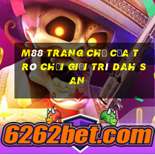 M88 Trang chủ của trò chơi giải trí Dah San