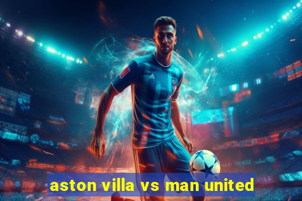 aston villa vs man united