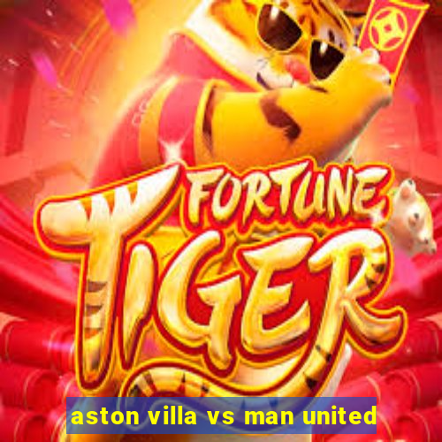 aston villa vs man united