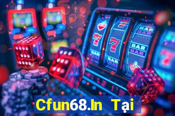 Cfun68.In Tại Game Bài Đổi Thưởng