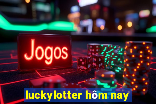 luckylotter hôm nay