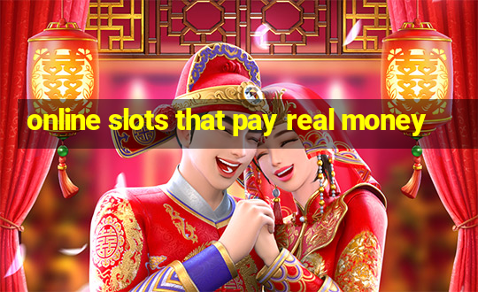 online slots that pay real money