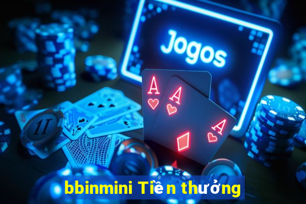 bbinmini Tiền thưởng