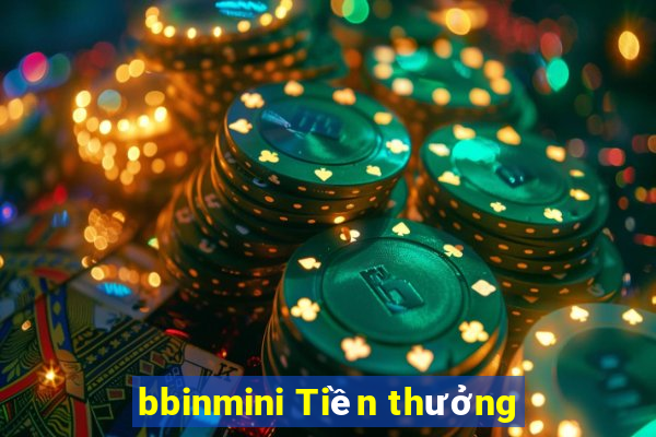 bbinmini Tiền thưởng