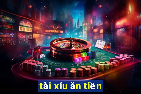 tài xỉu ăn tiền