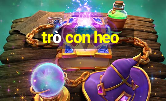 trò con heo