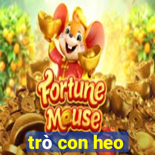 trò con heo