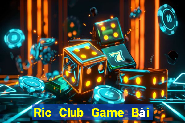 Ric Club Game Bài Online Hay