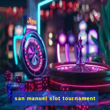 san manuel slot tournament