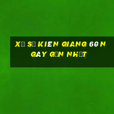 xổ số kiên giang 60 ngày gần nhất