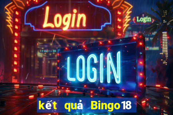 kết quả Bingo18 ngày 25