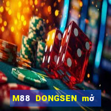 M88 DONGSEN mở tài khoản trực tiếp