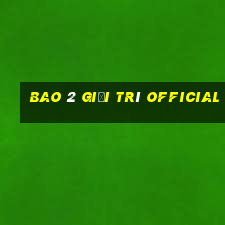 Bao 2 giải trí Official