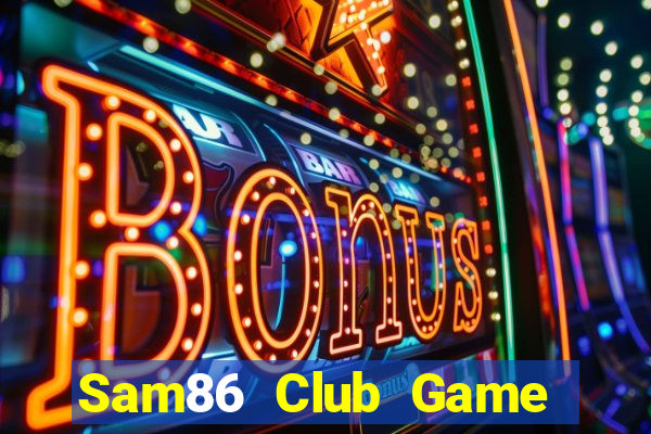 Sam86 Club Game Bài Poker Online