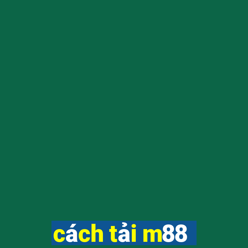 cách tải m88