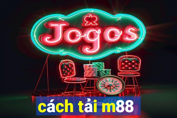 cách tải m88