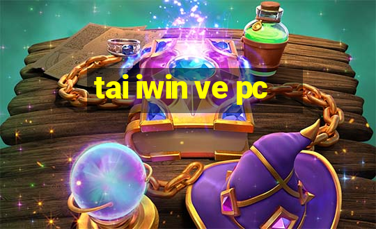 tai iwin ve pc