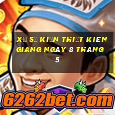 xổ số kiến thiết kiên giang ngày 8 tháng 5