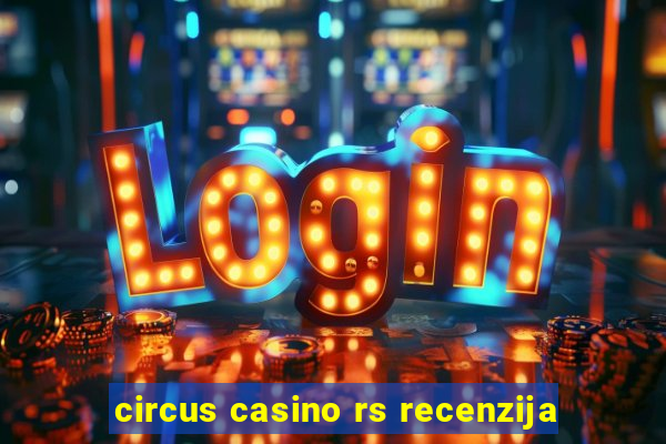 circus casino rs recenzija