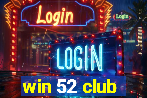 win 52 club