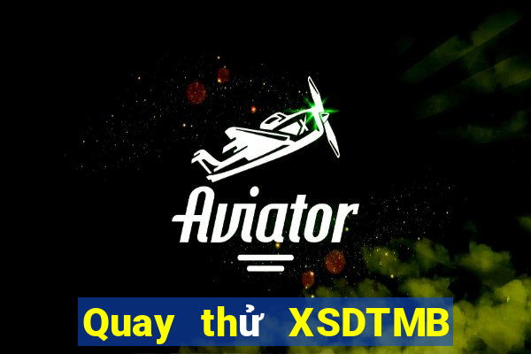 Quay thử XSDTMB ngày 14