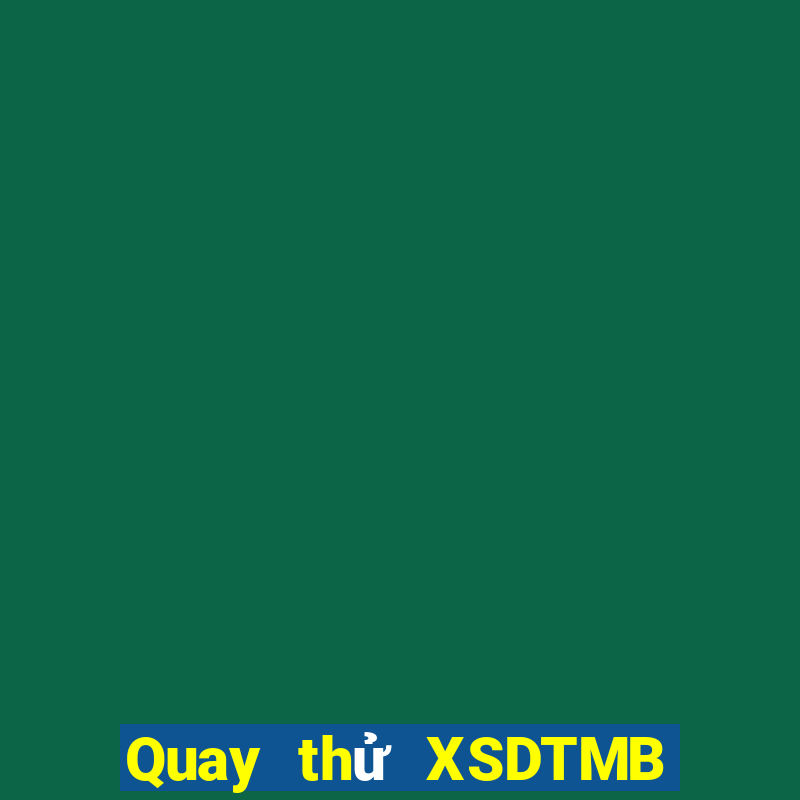 Quay thử XSDTMB ngày 14