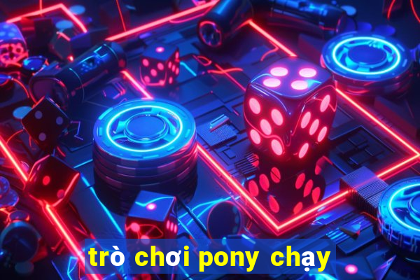 trò chơi pony chạy