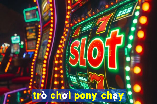 trò chơi pony chạy