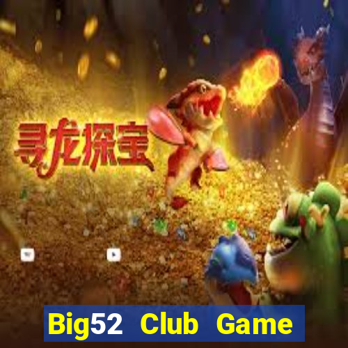 Big52 Club Game Bài Slot Đổi Thưởng