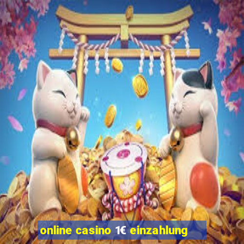 online casino 1€ einzahlung