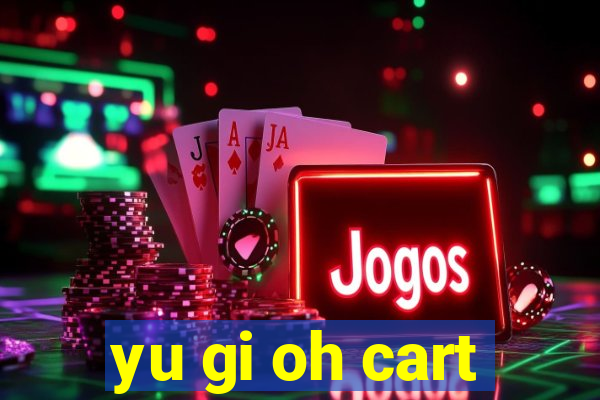 yu gi oh cart