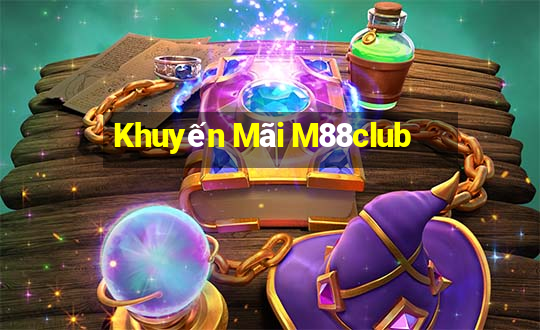 Khuyến Mãi M88club