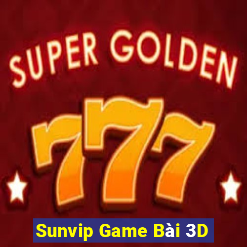 Sunvip Game Bài 3D