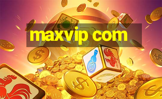 maxvip com