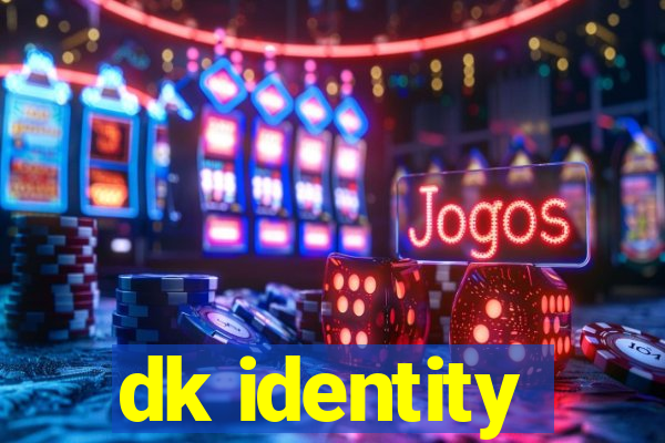 dk identity