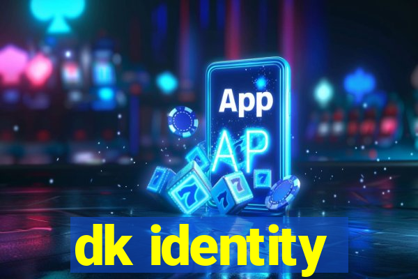 dk identity