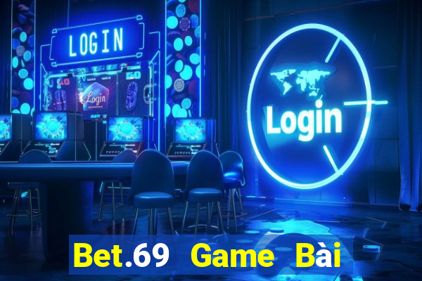 Bet.69 Game Bài Nhất Vip