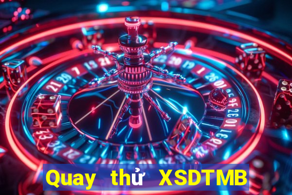 Quay thử XSDTMB ngày 27