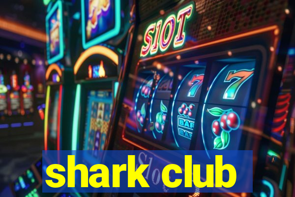 shark club