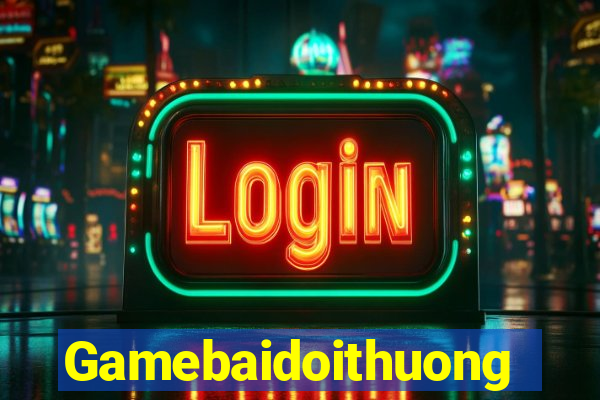 Gamebaidoithuong Đại Lý Cấp 1 Game Bài