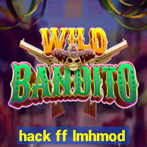 hack ff lmhmod