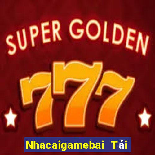 Nhacaigamebai Tải Game Bài Nhất Vip