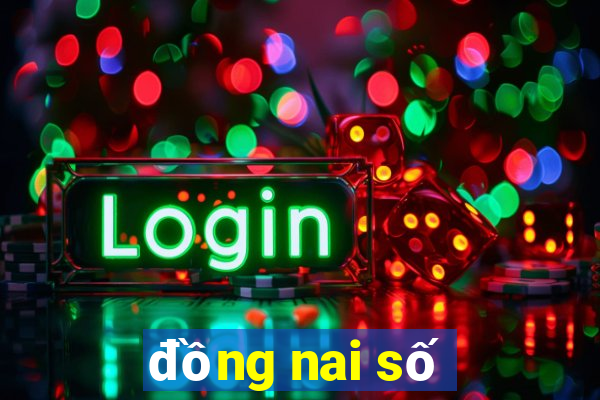 đồng nai số