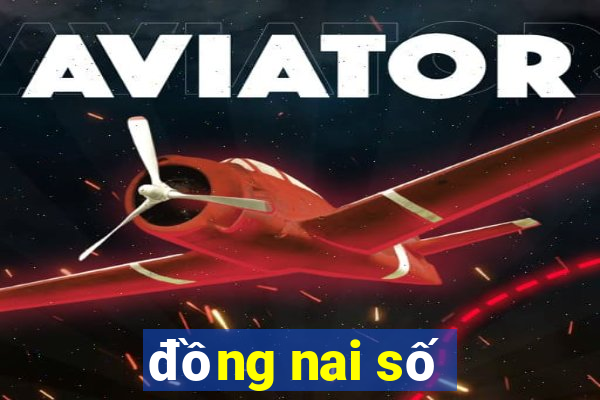 đồng nai số