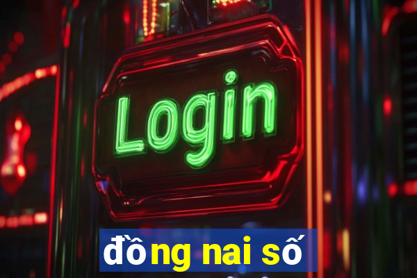 đồng nai số