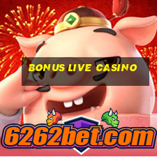 bonus live casino