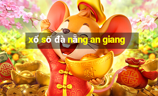 xổ số đà nẵng an giang