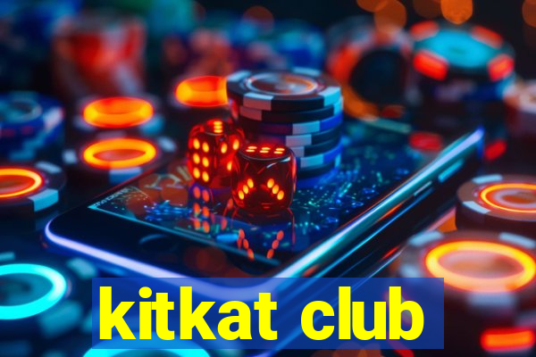 kitkat club