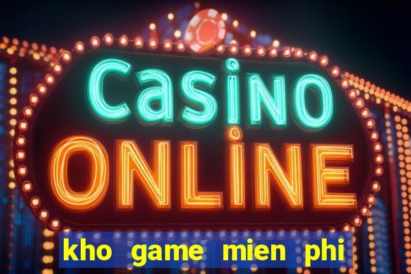 kho game mien phi tai ve