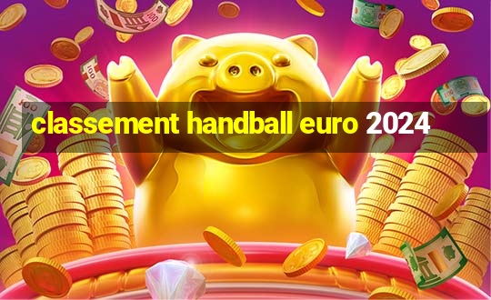 classement handball euro 2024